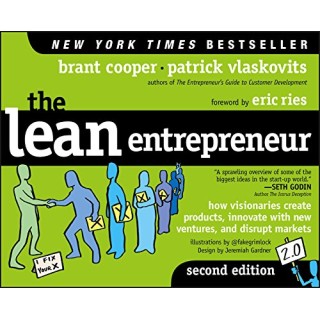 The Lean Entrepreneur: How Visionaries Create Products, Innovate with New Ventures, and Disrupt Markets